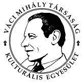 Váci Mihályra emlékezve - a Váci Mihály Társaság Kulturális Egyesület közleménye