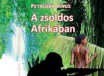 A zsoldos Afrikában - Petrusák János könyve
